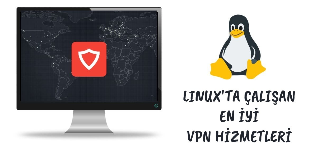 Linux’ta Çalışan En İyi 7 VPN Hizmeti